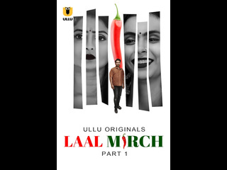 indian erotic series lal mirch entire 1st season / laal mirch (2024) (season 1) (without translation)